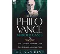 By Van Dine, S. S. The Philo Vance Murder Cases: 5-The Garden Murder Case & the Kidnap Murder Case Paperback - November 2010