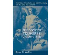 By Waltke, Bruce K. Proverbs 15-31 CE (New International Commentary on the Old Testament) (The New International Commentary on the Old Testament) Hardcover - June 2005