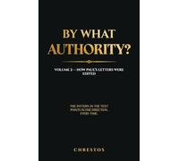 By What Authority?: Volume 2 - How Paul's Letters Were Edited