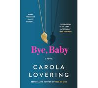 Carola Lovering Bye, Baby (Tascabile)