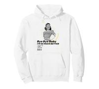 Bye Baby I'm So Much Better Without You (Dichiarazione Divertente Ex) Felpa con Cappuccio