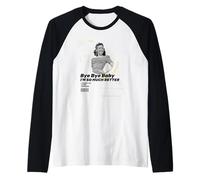 Bye Baby I'm So Much Better Without You (Dichiarazione Divertente Ex) Maglia con Maniche Raglan