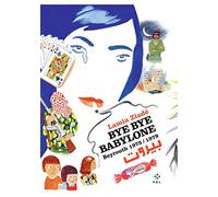 Bye bye Babylone: Beyrouth (1975-1979)