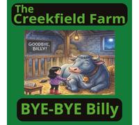 BYE-BYE Billy: The Creekfield Farm