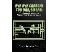 Bye-Bye Carbon! Too Bad, So Sad.: The Transformation of Automotive Thermodynamics