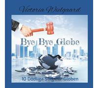 Bye Bye Globe: 10 Dödliga Slag För Globen