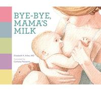 Bye-bye, Mama's Milk