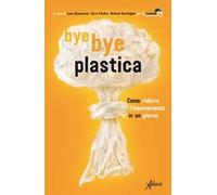 Bye bye plastica. Come ridurre l'inquinamento in un giorno