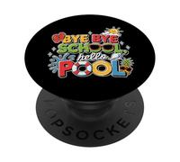 Bye Bye School Hello Pool Maglietta per bambini Ultimo PopSockets PopGrip Adesivo
