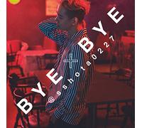 BYE*BYE - SHIMIZU, SHOTA