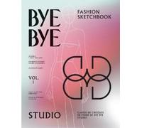 Bye Bye Studio Bye Bye Studio's Fashion Sketchbook (Tascabile)