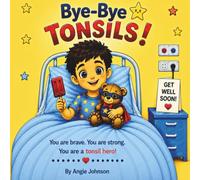 Bye-Bye Tonsils!: A Brave Kid’s Tonsil Adventure | Boy Edition