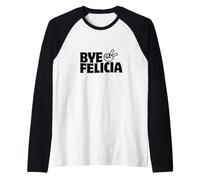 Bye Felicia Divertente Sarcastico Addio Segno della Pace dicendo Maglia con Maniche Raglan