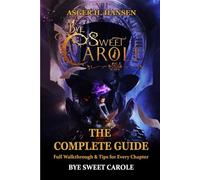 BYE SWEET CAROLE GAME GUIDE: Full Walkthrough & Tips for Every Chapter