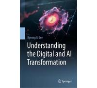 Byeong Gi Lee Understanding the Digital and AI Transformation (Copertina rigida)
