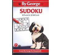 ByGeorgeSudoku: 30Puzzles+30Solutions•FunChallengesforAllSkillLevels