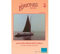 Bygones Specials Volume 6 - Last of the Black Sail Traders and other episodes