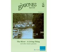 Bygones Specials Volume 7 - The River: A Living Thing and other episodes