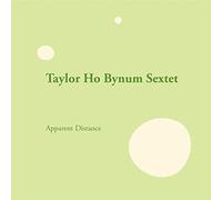 Bynum, Taylor Ho Sextet - Apparent Distance