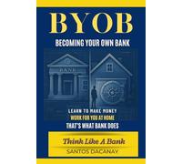 BYOB Becoming Your Own Bank