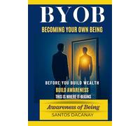 BYOB Becoming Your Own Being