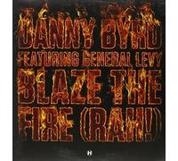 Byrd, Danny - Blaze The Fire (Rah!)