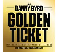 Byrd, Danny - Golden Ticket