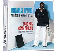 Byrd Donald - Love Has Come Around. The Elektra Records Anthology 1978-1982