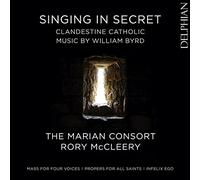 William Byrd Singing in Secret: Clandestine Catholic Music By William Byrd (CD)