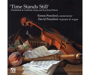 Byrd/ Ponsford, S./ Ponsford, D. - Time Stands Still: Elizabethan & Jacobean Songs
