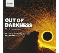 The Choir Of Jesus College, Cambri Out of Darkness: Music from Lent to Trin (CD)