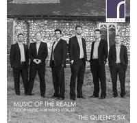 Byrd/ The Queen's Six - Music Of The Realm: Tudor Music For Men's Voices