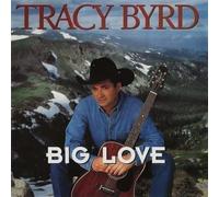 Byrd,Tracy - Big Love