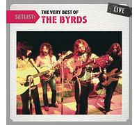 Byrds - Setlist: The Very Best Of The Byrds Live