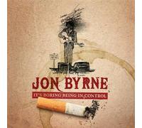 BYRNE, JON - IT'S BORING BEING IN..