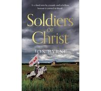 `Byrne, Jon` Soldiers Of Christ BOOK NUOVO