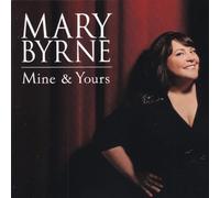 Byrne, Mary - Mine & Yours
