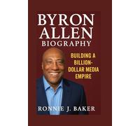 BYRON ALLEN BIOGRAPHY: Building A Billion-dollar Media Empire