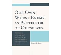 Byron B. Renz Our Own Worst Enemy as Protector of Ourselves (Tascabile)