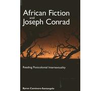 Byron Caminero-Santangelo African Fiction and Joseph Conrad (Tascabile)
