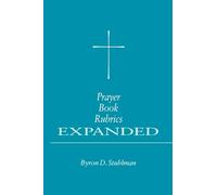 Byron David Stuhlman Prayer Book Rubrics Expanded (Tascabile)
