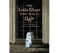 Byron Eggenschwiler Riel Naso The Little Ghost Who Was a Quil (Copertina rigida)
