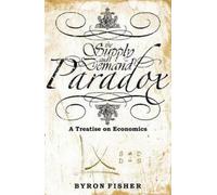 Byron Fisher The Supply and Demand Paradox (Tascabile)