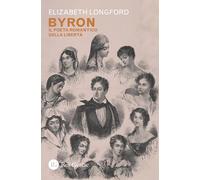 Byron. Il poeta romantico della libertà