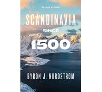 Byron J. Nordstrom Scandinavia Since 1500 (Tascabile)