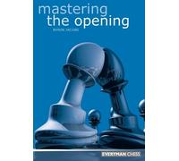 Byron Jacobs Mastering the Opening (Tascabile)