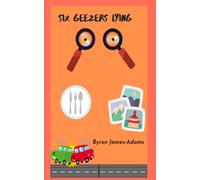 Byron James-Adams Six Geezers Lying (Tascabile)
