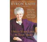Byron Katie, Michael Katz - I Need Your Love - Is That True? - Tascabile