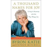 Byron Katie Stephen Mitchell A Thousand Names for Joy (Tascabile)