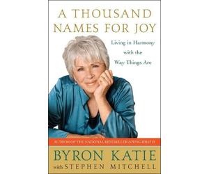 Byron Katie Stephen Mitchell A Thousand Names for Joy (Tascabile)